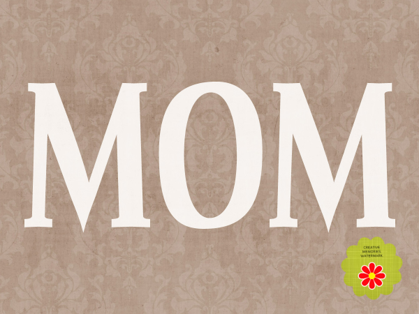 Mom On Brown - CREATIVE MEMORIES