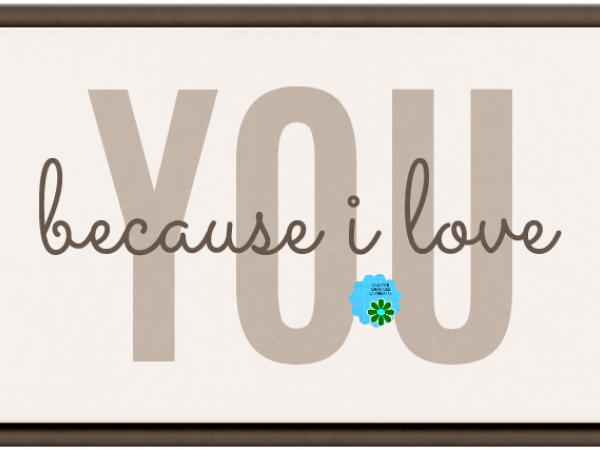 Everyday Love Word Art. Because I Love You - CREATIVE MEMORIES