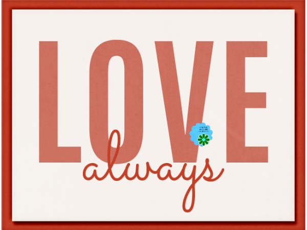 Everyday Love Word Art Love Always - CREATIVE MEMORIES