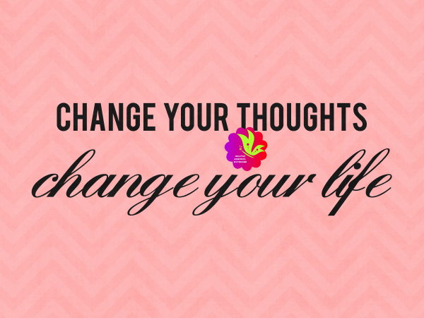 Change Your Thoughts. Change Your Life - CREATIVE MEMORIES