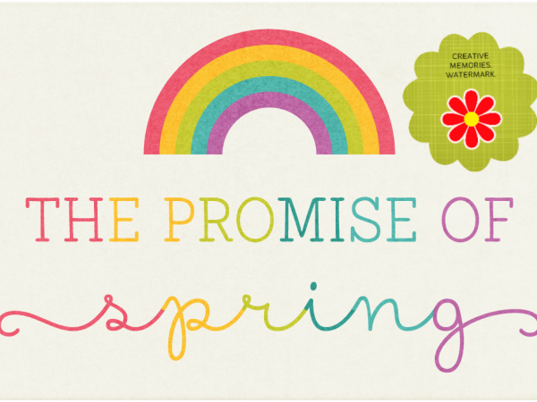 The Promise of Spring - CREATIVE MEMORIES