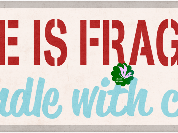 Emergency Word. Life Is Fragile Handle With Care - CREATIVE MEMORIES