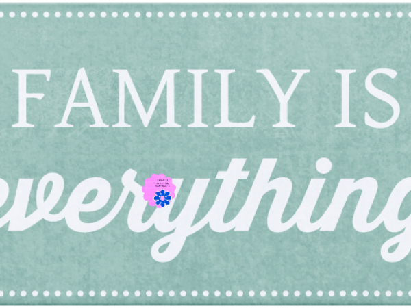 Everything Word Art. Family Is Everything - CREATIVE MEMORIES