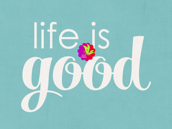 Life Is Good. Blue - CREATIVE MEMORIES