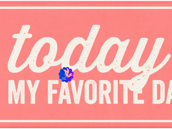 Live For Today Word Art. Today Is My Favourite - CREATIVE MEMORIES