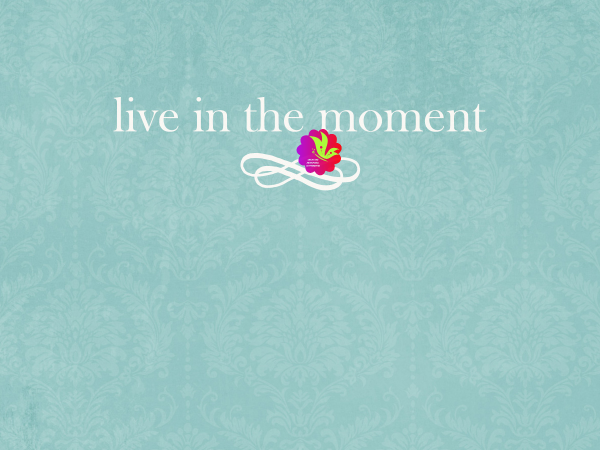 Live In The Moment - CREATIVE MEMORIES