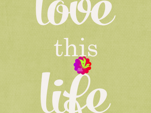 Love This Life. Green - CREATIVE MEMORIES