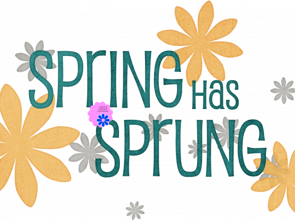 Spring Fling Spring Has Sprung - CREATIVE MEMORIES