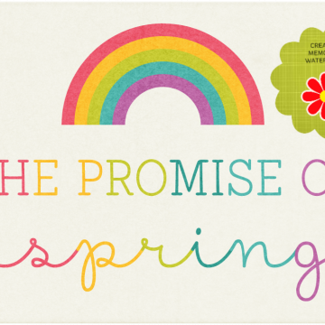 The Promise of Spring The Promise of Spring - CREATIVE MEMORIES