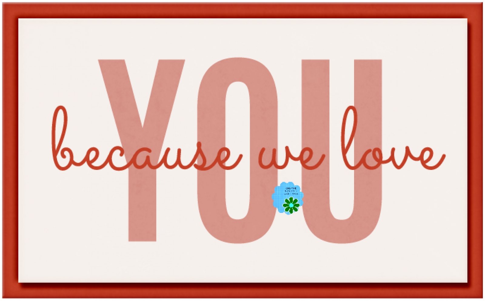 Everyday Love Word Art Because We Love You CREATIVE MEMORIES My Scrapbooking Mall