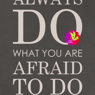Always Do What You Are Afraid To Do. Black