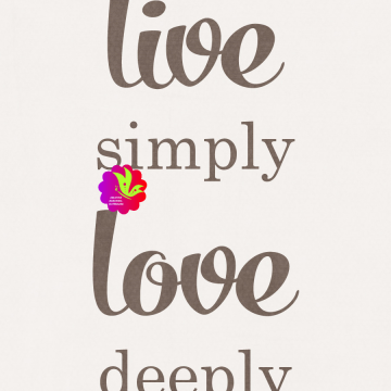 Live Simple. Love Deeply. Brown. White
