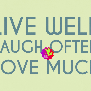 Live Well. Laugh Often. Green